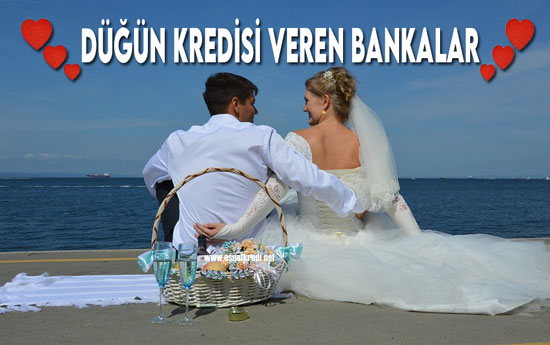 Düğün Kredisi Veren Bankalar